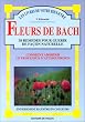 Fleurs de bach 38 rem�des pr gu�rir de fa�on naturelle