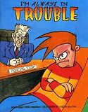 Im Always in Trouble (Learn with Me Series)