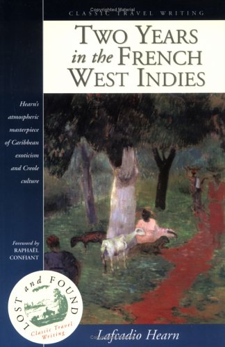 City Travel Guides Discounted  Books : Two Years in the French West Indies (Lost and Found Series)