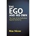 The Ego and His Own: The Case of the Individual Against Authority (Dover Books on Western Philosophy)