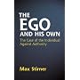 The Ego and His Own: The Case of the Individual Against Authority (Dover Books on Western Philosophy)