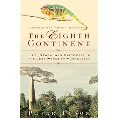 The Eighth Continent: Life, Death and Discovery in the Lost World of Madagascar