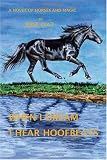 51PY3kisyKL. SL160  When I Dream I Hear Hoofbeats: A Novel of Horses and Magic