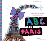 ABC de Paris : d�couvrir la capitale est un jeu d'enfant