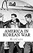 America In Korean War: A History Just for Kids!