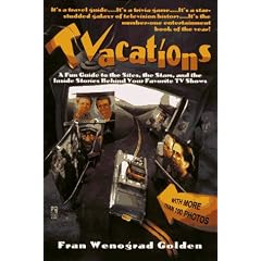 Tvacations: A Fun Guide to the Sites, the Stars, and the Inside Stories Behind Your Favorite TV Shows