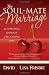The Soul-Mate Marriage: The Spiritual Journey of Becoming One