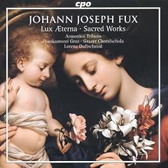 Fux: Lux Aeterna; Sacred Works /Arminico Tributo � Domkantorei Graz � Duftschmid