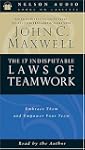 The 17 Indisputable Laws of Teamwork:...