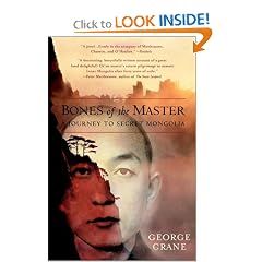 Bones of the Master: A Journey to Secret Mongolia