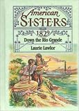 Down the Rio Grande, 1829 (American Sisters)