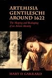 Artemisia Gentileschi around 1622: The Shaping and Reshaping of an Artistic Identity (The Discovery Series)