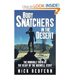 Body Snatchers in the Desert: The Horrible Truth at the Heart of the Roswell Story