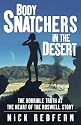 Body Snatchers in the Desert: The Horrible Truth at the Heart of the Roswell Story