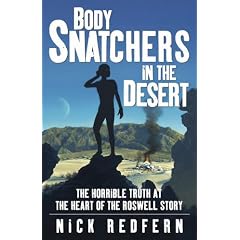 Body Snatchers in the Desert: The Horrible Truth at the Heart of the Roswell Story