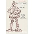 M�decines du monde, histoire et pratique des m�decines traditionnelles