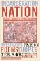 Incarceration Nation: Investigative Prison Poems of Hope and Terror (Crossroads in Qualitative Inquiry)