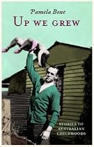 Up We Grew: Stories of Australian Childhoods