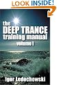 The Deep Trance Training Manual: v.1: Vol 1