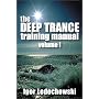 The Deep Trance Training Manual: v.1: Vol 1 by Igor Ledochowski