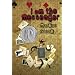 I Am the Messenger