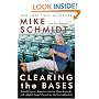 Clearing the Bases: Juiced Players, Monster Salaries, Sham Records, and a Hall of Famer's Search for the Soul of Baseball