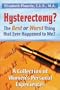 Hysterectomy? The Best or Worst Thing That Ever Happened to Me?: A Collection of Women's Personal Experiences