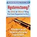 Hysterectomy? The Best or Worst Thing That Ever Happened to Me?: A Collection of Women's Personal Experiences