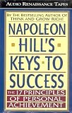 Napoleon Hill's Keys to Success: The 17 Principles of Personal Achievement