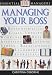 Managing Your Boss (Essential Managers)