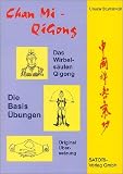 Chan Mi-QiGong: Das Wirbels&auml;ulen-Qigong aus der buddhistischen Zen- und tibetischen Mi-Schule - Die Basis-&Uuml;bungen - Ursula Stummvoll
