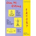 Chan Mi-QiGong: Das Wirbels�ulen-Qigong aus der buddhistischen Zen- und tibetischen Mi-Schule. Die Basis-�bungen