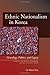 Ethnic Nationalism in Korea: Genealogy, Politics, And Legacy (Studies of the Walter H. Shorenstein Asia-Pacific Research Center)