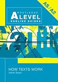 How Texts Work (Routledge A Level English Guides)