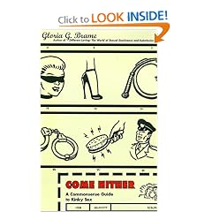 Come Hither: A Commonsense Guide To Kinky Sex