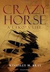 Crazy Horse: A Lakota Life (Civilization of the American Indian)