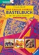 Das gro�e farbige Bastelbuch f�r die ganze Familie