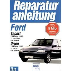 Ford Escort / Orion: Mit 1,3; 1,4; 1,6 und 1,8 Liter-Benzinmotoren (Reparaturanleitungen)
