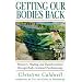 Getting Our Bodies Back: Recovery, Healing and Transformation Through Body-centered Psychotherapy