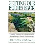 Getting Our Bodies Back: Recovery, Healing and Transformation Through Body-centered Psychotherapy