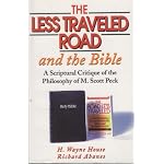 The Less Traveled Road and the Bible: A Scriptural Critique of the Philosophy of M. Scott Peck book cover