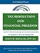 Tax Resolution and Financial Freedom: Using the Financial Planning Process to Resolve IRS Tax Problems