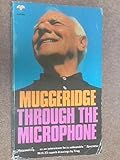 Muggeridge through the microphone : B.B.C. radio and television