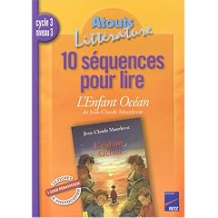 10 s�quences pour lire L'Enfant Oc�an de Jean-Claude Mourlevat