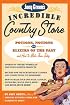 Joey Green's Incredible Country Store: Potions, Notions and Elixirs of the Past--and How to Make Them Today