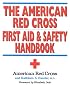 The American Red Cross First Aid and Safety Handbook