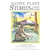 Native Plant Stories