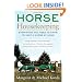 Horse Housekeeping: Everything You Need to Know to Keep a Horse at Home