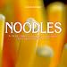 Book Noodles a Vegetarian Journey Through the World of Pasta: A Vegetarian Journey Through the World of Pasta