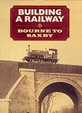 Building a railway : Bourne to Saxby